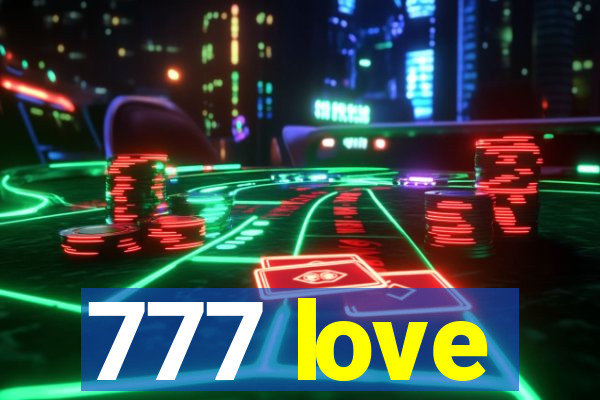 777 love